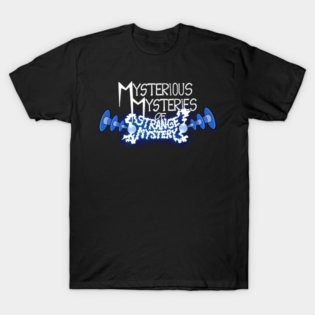 Mysterious Mysteries of Strange Mystery T-Shirt by BrutalHatter